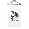 Run Like Gaston Just Proposed To You Tank Top SN