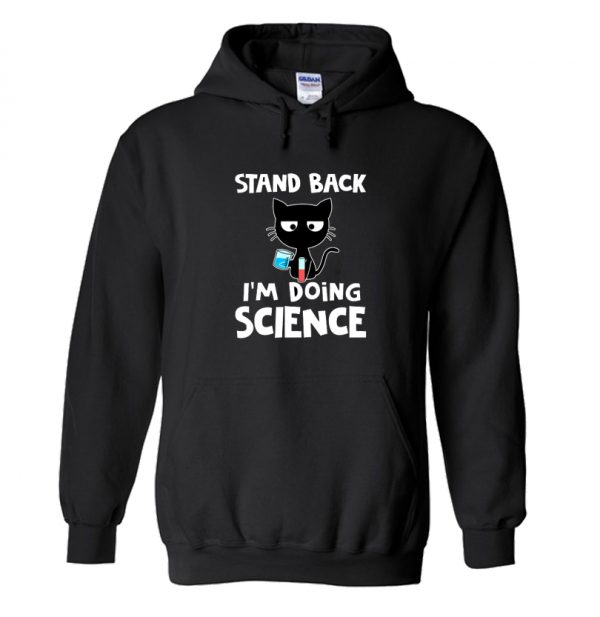 Stand Back I'm Doing Science Hoodie SN