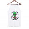 Too Cool For This Planet Funny Alien Tank Top SN