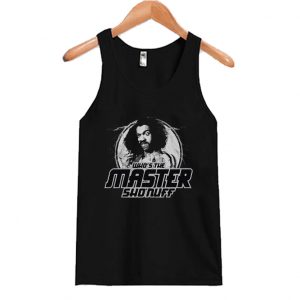 Who’s The Master Sho’nuff The Last Dragon Kung Fu Mma Tank Top SN