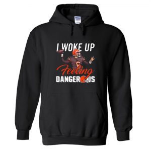 Baker Mayfield I Woke Up Feeling Dangerous Hoodie SN