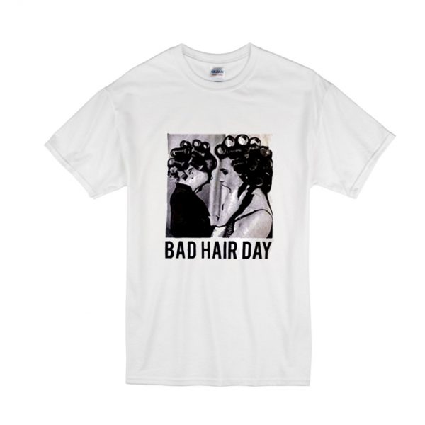 Be Famous Women Badha Rolled – Bad Hair Day T-Shirt SN