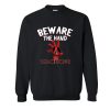 Beware the Hand with a Merc Mouth Sweatshirt SN