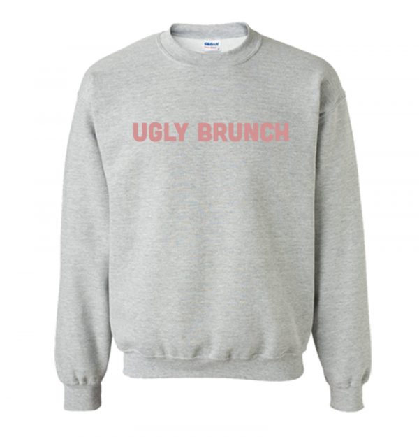 Ugly Brunch Sweatshirt SN