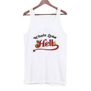 Whole Lotta Hell Tank Top SN