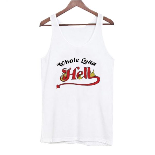 Whole Lotta Hell Tank Top SN