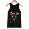 Drink Up Grinches It's Christmas Tank Top SN