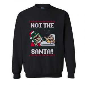 Not the Santa! Sweatshirt SN