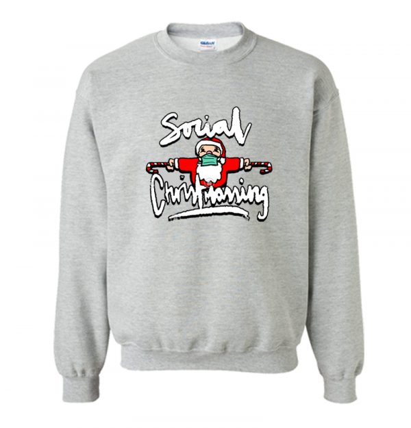 Social Christmassing - Social Distancing Christmas 2020 Sweatshirt SN