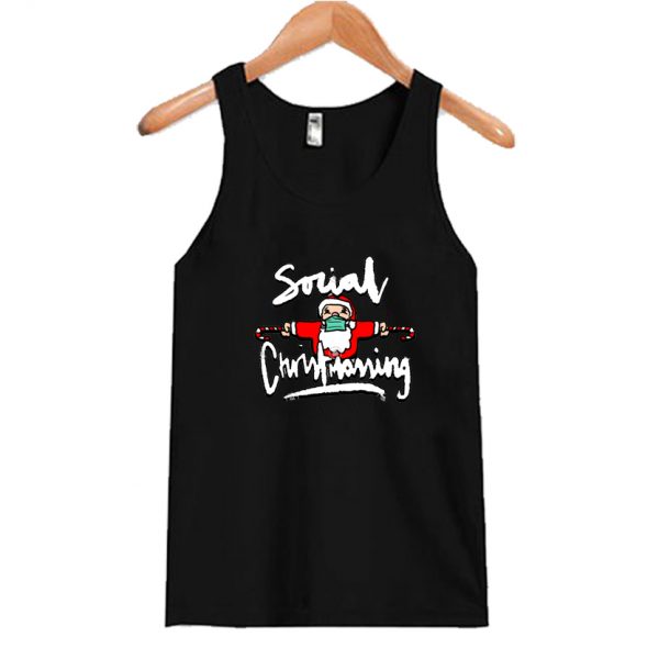 Social Christmassing - Social Distancing Christmas Tank Top SN