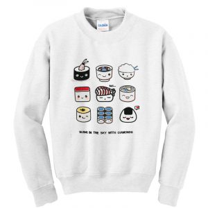 Sushi In Sky With Diamonds sweatshirt SN