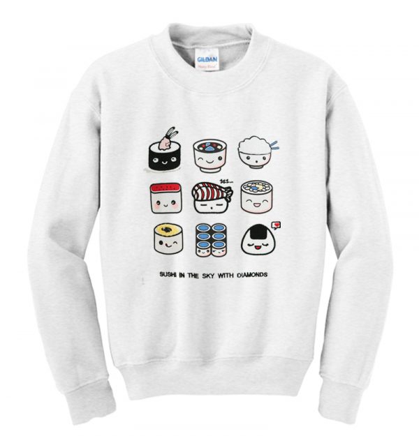 Sushi In Sky With Diamonds sweatshirt SN