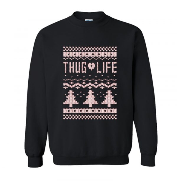 Thug Life Christmas Sweatshirt SN