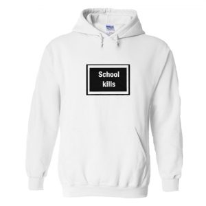 School Kills hoodie SN