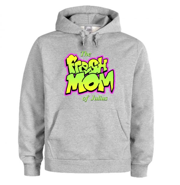 The Fresh Mom of Julius Hoodie SN