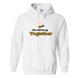 We BEElong Together Hoodie SN