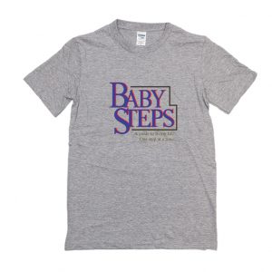 Baby Steps T Shirt SN