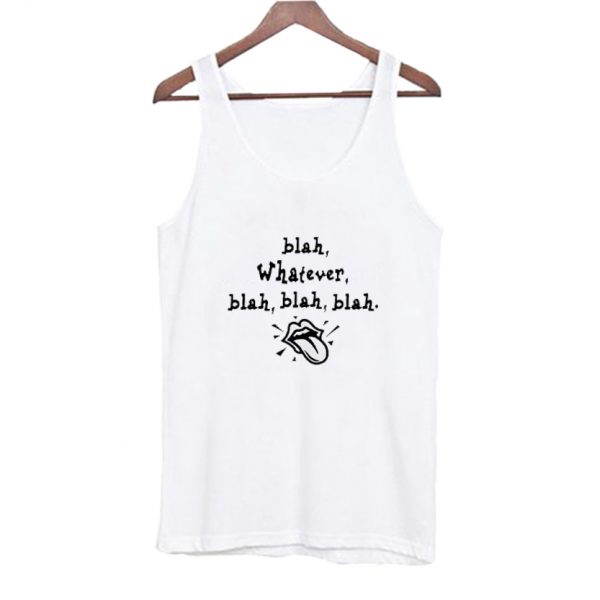 Blah Whatever Quote Tank Top SN