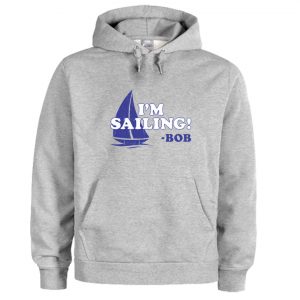 I'm Sailing! Hoodie SN