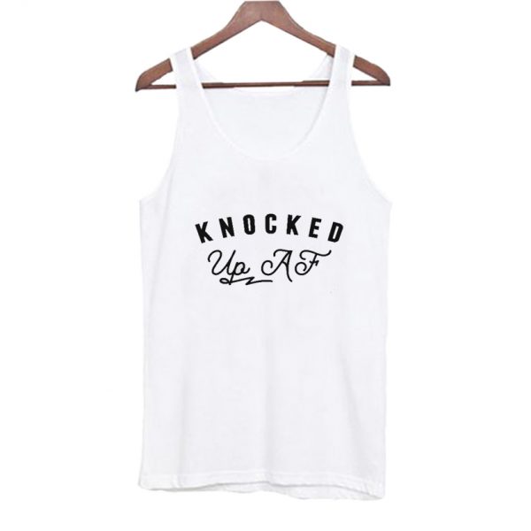 Knocked Up AF Tank Top SN