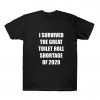 Toilet Paper Shortage of 2020 T Shirt SN