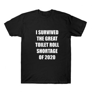 Toilet Paper Shortage of 2020 T Shirt SN