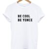 Be Cool Be Yonce T-Shirt SN
