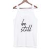 Be still Tank Top SN