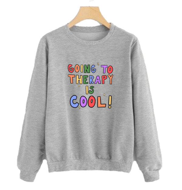 Going To Therapy Is Cool! Sweatshirt SN