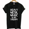 Heavy Metal Music Is My Therapy T-Shirt SN