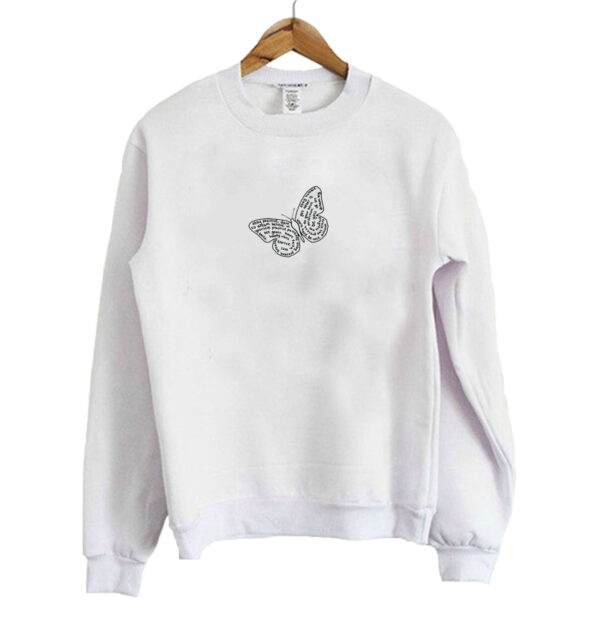Inspirational Motivational Quote Butterfly Sweatshirt SN