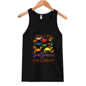 Just A Girl Who Loves Dinosaure And Halloween Tank Top SN