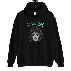 Medusa let’s get stoned Hoodie SN