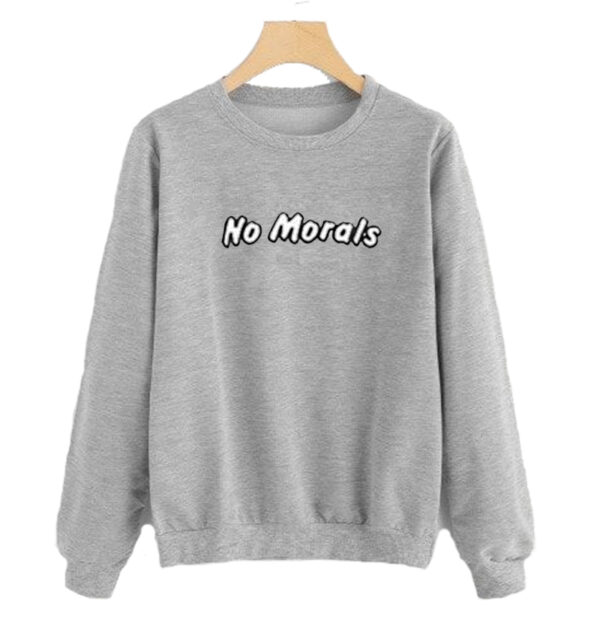 No Morals Sweatshirt SN