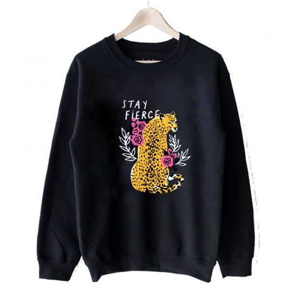 Stay Fierce Sweatshirt SN