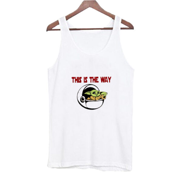 This Is The Way Tank Top SN