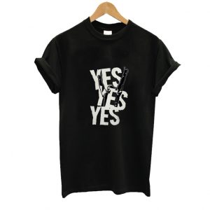 Yes Yes Yes Fighting t-shirt SN
