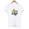 texas is gay T Shirt SN