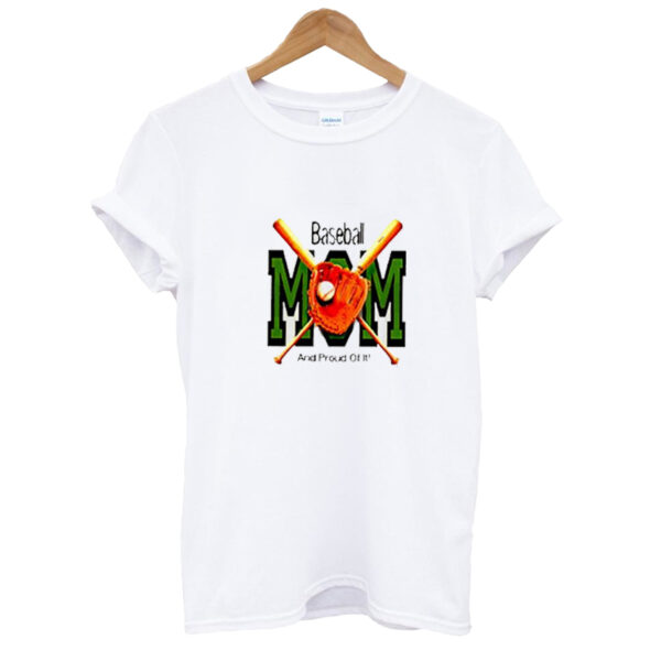 Baseball Proud Of It Mom t-shirt SN