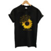 Choose To Keep Going Suicide Awareness Sunflower T-Shirt SN