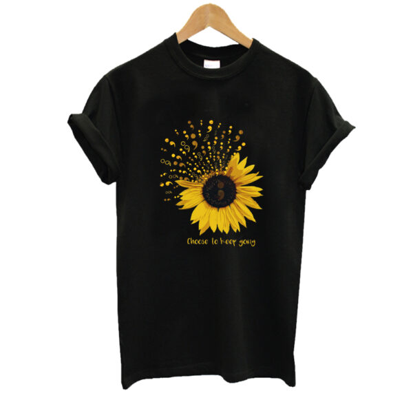 Choose To Keep Going Suicide Awareness Sunflower T-Shirt SN