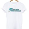 Don’t Trash Where They Splash Dolphin T-shirt SN