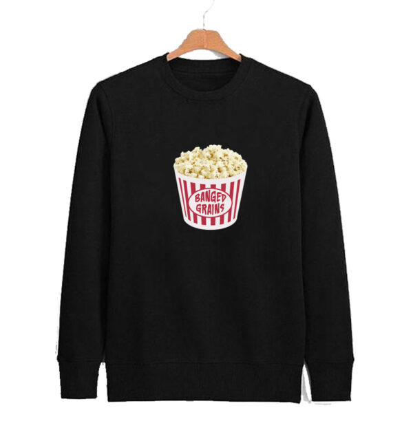 Funny Humorous - Banged Grains Popcorn Sweatshirt SN