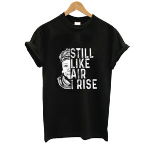 Maya Angelou Still Like Air I Rise T-Shirt SN