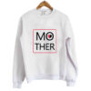 Mother Sweatshirt SN