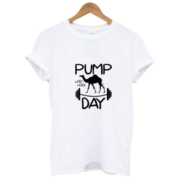 Pump Day WooHoo Fitness Day t-shirt SN