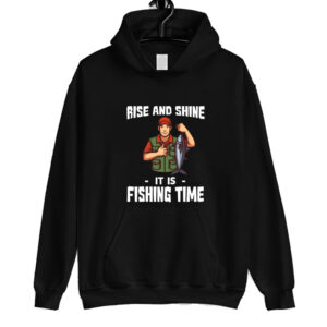 Rise And Shine Fishing Time Hoodie SN