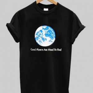 1981 Good Planets Are Hard To Find T Shirt SN