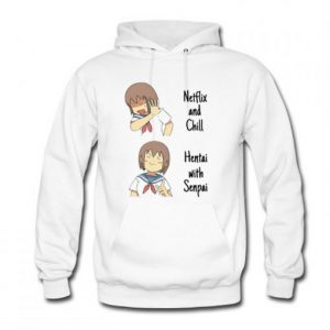 Anime Netflix and Chill Hentai with Senpai Hoodie SN