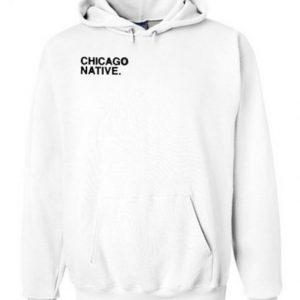 Chicago Native Hoodie SN